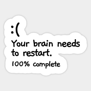 Your brain has crashed. Sticker